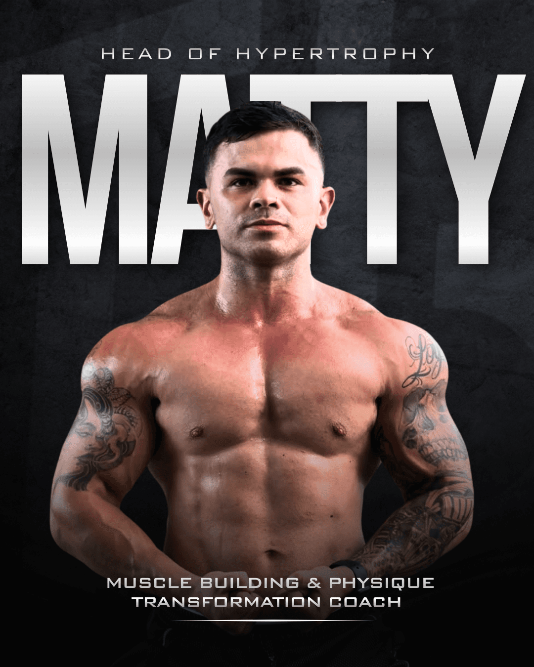 Matty. Head of Hypertrophy. Muscle building & physique transformation coach