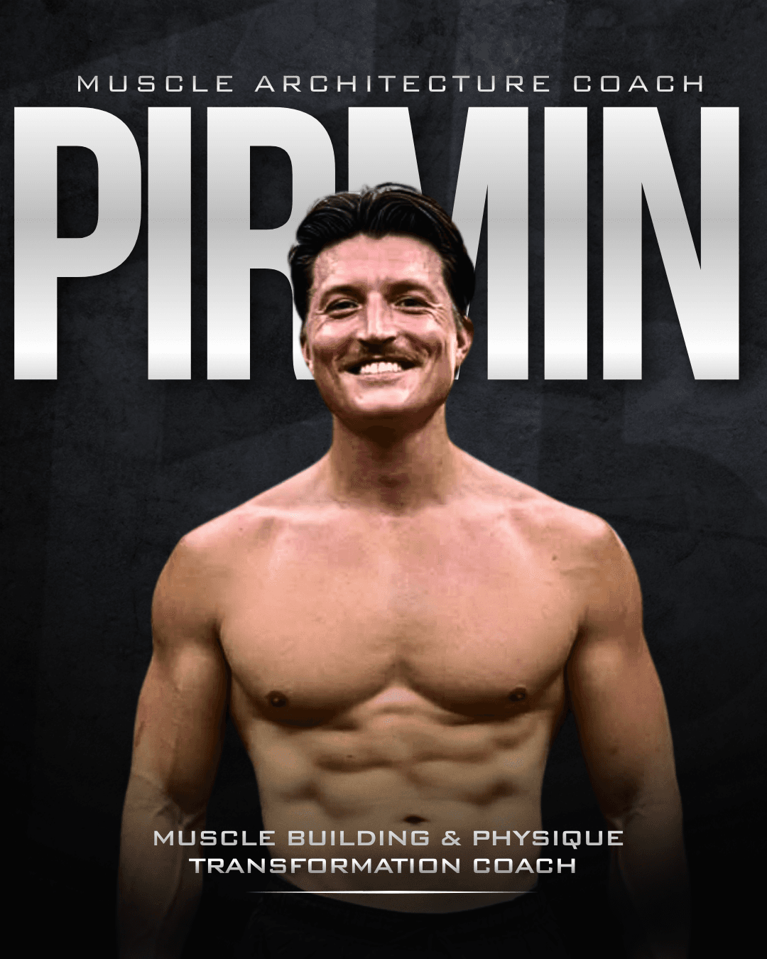 Pirmin. Muscle Architecture Coach. Muscle building & physique transformation coach